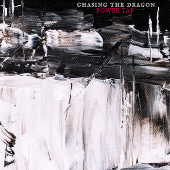 Chasing the Dragon - Power Tap