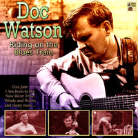 Doc Watson - Riding on the Blues Train