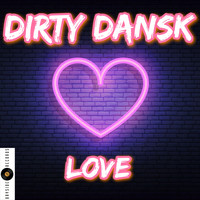 Dirty Dansk - Love (Club Mix)