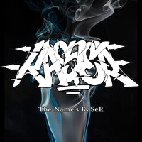 Kaser - The Name's Kaser (Explicit)