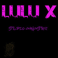 LuLu X - Studio Gangster (Explicit)