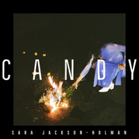 Sara Jackson-Holman - Candy (Explicit)