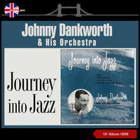 Johnny Dankworth & His Orchestra - Journey into Jazz (10' Album 1956)