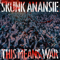 Skunk Anansie - This Means War (Explicit)