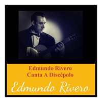 Edmundo Rivero - Edmundo Rivero Canta a Discépolo