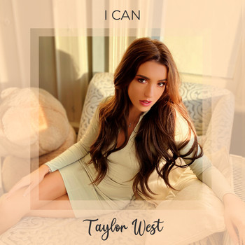 Taylor West - I Can