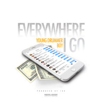 Young Drummer Boy - Everywhere I Go (Explicit)