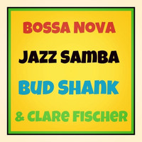 Bud Shank & Clare Fischer - Bossa Nova Jazz Samba