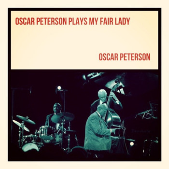 Oscar Peterson - Oscar Peterson Plays My Fair Lady