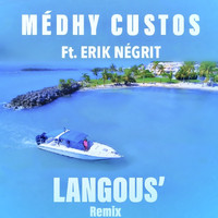 Medhy Custos - Langous' (Remix)