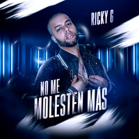 Ricky G - No Me Molesten Mas