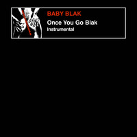 Baby Blak - Once You Go Blak - Instrumentals