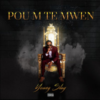 Young Slay - Pou M Te Mwen (Explicit)
