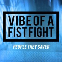 Vibe of a Fist Fight - People They Saved EP