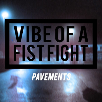 Vibe of a Fist Fight - Pavements