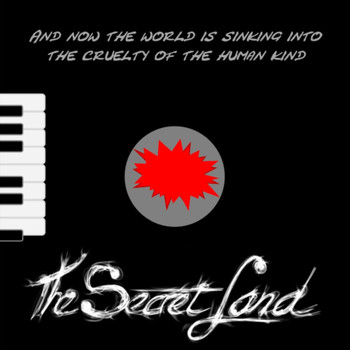 The Secret Land - And Now the World Is Sinking into the Cruelty of the Human Kind