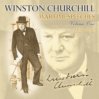 The Rt. Hon. Winston Churchill - Wartime Speeches, Vol. 1