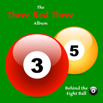 Behind the Eight Ball - Three Red Three