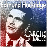 Edmund Hockridge - A Canadian In London
