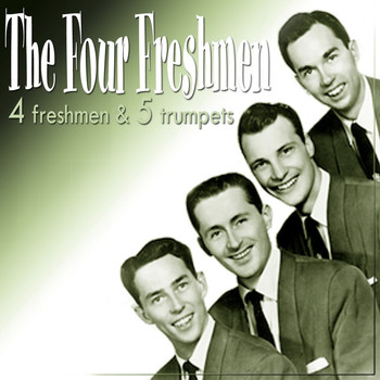 The Four Freshmen - 4 Freshmen And 5 Trumpets