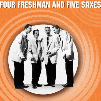 Four Freshmen And Five Saxes - Four Freshmen And Five Saxes