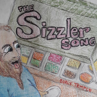 Burly Temple - The Sizzler Song