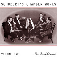 The Busch Quartet - Schubert's Chamber Works, Vol. 1