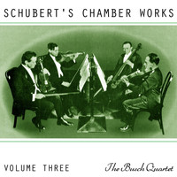 The Busch Quartet - Schubert's Chamber Works, Vol. 3