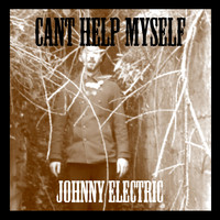 Johnny Electric - Can't Help Myself
