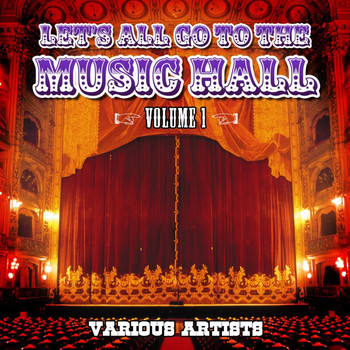 Various Artists - Let's All Go To The Music Hall, Vol. 1