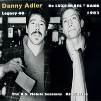 Danny Adler - De Luxe Blues Band 1983: The R.S. Mobile Sessions (Alternates)