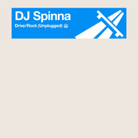 DJ Spinna - Drive/Rock (Unplugged) (Explicit)