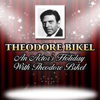 Theodore Bikel - An Actor's Holiday With Theodore Bikel
