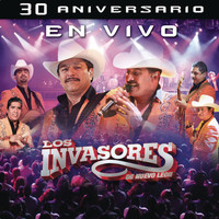 Los Invasores De Nuevo León - 30 Aniversario (En Vivo)