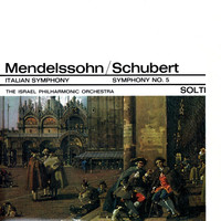 Israel Philharmonic Orchestra - Mendelssohn: Symphony No. 4 in A Major, Op. 90 "Italian" / Schubert: Symphony No. 5 in B-Flat Major