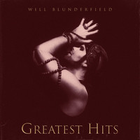 Will Blunderfield - Greatest Hits & Other Delights