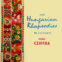 Gyorgy Cziffra - Liszt: Hungarian Rhapsodies