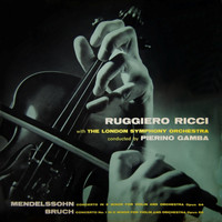 Ruggiero Ricci - Mendelssohn & Bruch: Violin Concertos