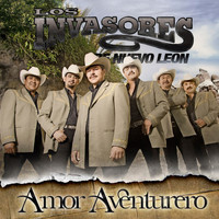 Los Invasores De Nuevo León - Amor Aventurero
