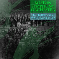 Boston Symphony Orchestra - Tchaikovsky: Symphony No. 5