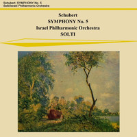 Georg Solti - Schubert: Symphony No. 5