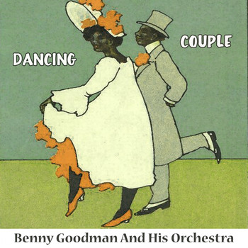 Benny Goodman and His Orchestra - Dancing Couple
