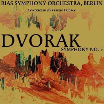 Ferenc Fricsay - Dvorak: Symphony No. 5