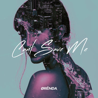 Orenda - Can't Save Me