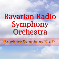 Bavarian Radio Symphony Orchestra - Bruckner: Symphony No. 9