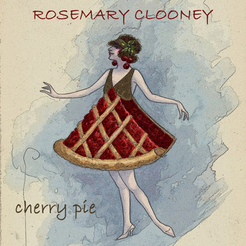 Rosemary Clooney - Cherry Pie