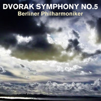 Berliner Philharmoniker - Dvorak: Symphony No. 5