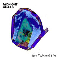 Midnight Alleys - You'll Be Just Fine