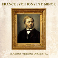 Boston Symphony Orchestra - Franck: Symphony in D Minor