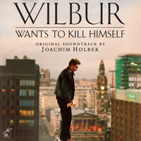 Joachim Holbek - Wilbur Wants to Kill Himself (Original Score)